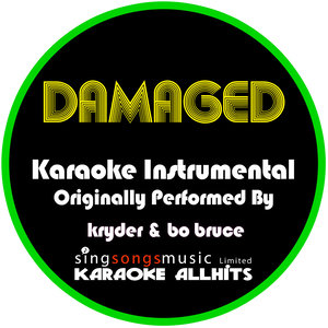 Damaged (Originally Performed By Kryder & Bo Bruce) (Karaoke Instrumental Version)