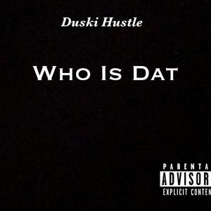 Who is Dat (Explicit)