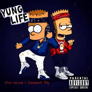 Yung Life (feat. Slimedout.jay) (Explicit)