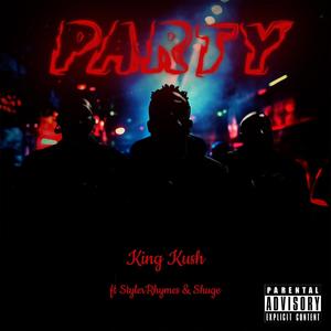 Party (feat. King Kush & Shunge) (Explicit)