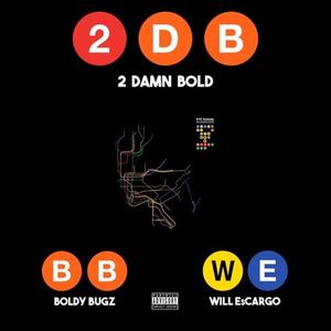 2DB (2 Damn Bold) (feat. Will EsCargo) (Explicit)