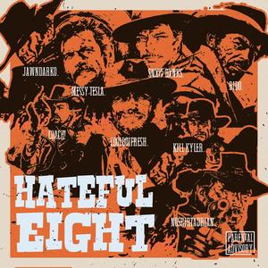 Hateful Eight(feat. Messy Telsa, $nxw Bxnk$, Bido, Coachonthetrack, Coolboifresh, killykyler & Noshirtadrian) (Explicit)