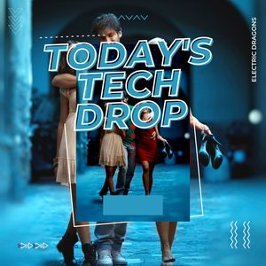 Today's Tech Drop