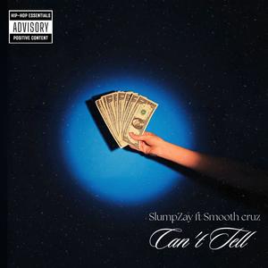 Cant Tell (feat. Smooth Cruz) (Explicit)