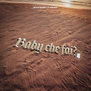 Baby che fai? (feat. Primo) [Explicit]