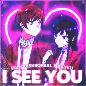 I See You (Bunny Girl Senpai) (feat. Rayku) [Explicit]