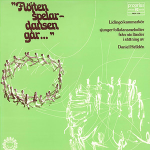 HELLDÉN, D.: Flöjten spelar dansen går … (Lidingo Chamber Choir, Helldén)