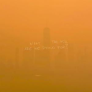 WHAT THE HELL ARE WE DYING FOR ?封面
