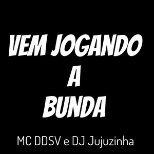 Vem Jogando a Bunda (Explicit)