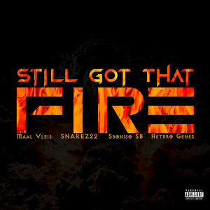Still Got That Fire (Explicit)