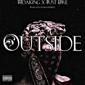 Outside (feat. Just Dre) (Explicit)