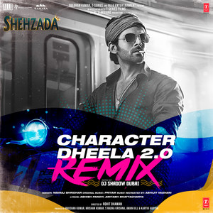 Character Dheela 2.0 Remix