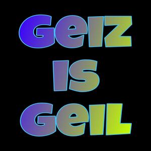 Geiz is Geil (Explicit)