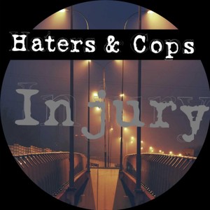 Haters & Cops (Explicit)