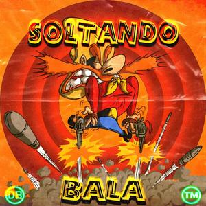 SOLTANDO BALA (feat. Tommy am)