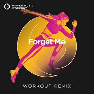 Forget Me (Extended Workout Remix 128 BPM)