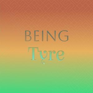 Being Tyre