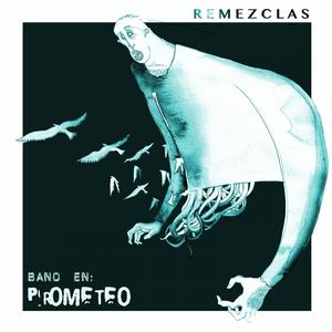 Prometeo (Remezclas) [Explicit]