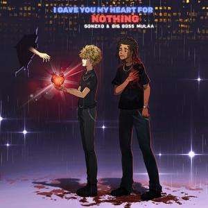 I Gave You My Heart For Nothing