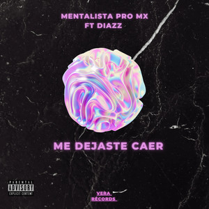 Me Dejaste Caer (Explicit)