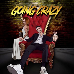 GOING CRAZY (Explicit)