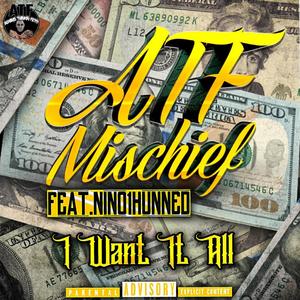 I Want It All(feat. Nino1Hunned) (Explicit)