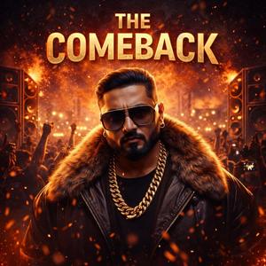 THE COMEBACK (feat. Honey Singh) (Explicit)
