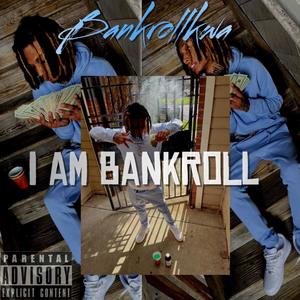 I AM BANKROLL (Explicit)