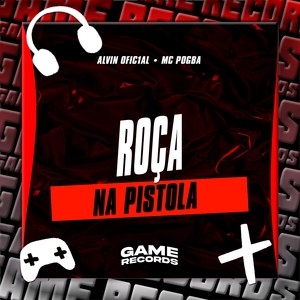Roça Na Pistola (Explicit)