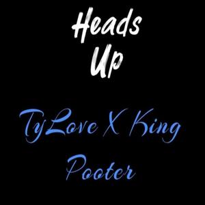 Heads up (feat. King Pooter) [Explicit]