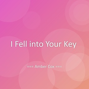 I Fell into Your Key