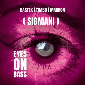 Eyes On Bass (Sigmani)