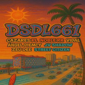DSDL661 (feat. Noble RR, Vidal, Angel Diemcy, JV Shadow, Zeu Dee & Street Citizen) (Explicit)