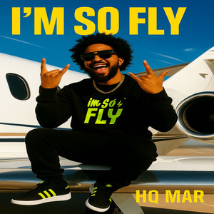 I'M SO FLY (Explicit)