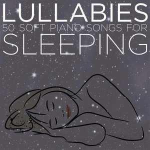 Lullabies: 50 Soft Piano Songs for Sleeping