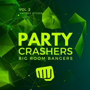 Party Crashers (Big Room Bangers) , Vol. 2