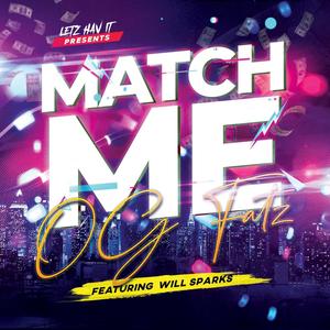 Match Me (feat. Will Sparks) [Explicit]