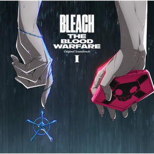 TV Animation BLEACH THE BLOOD WARFARE Original Soundtrack Ⅰ (死神 千年血战篇 TV动画原声带Ⅰ)