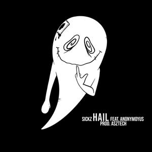 HAIL(feat. ASZTECH & ANONYMOUS) (Explicit)