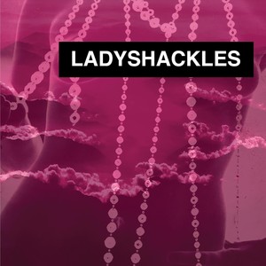 Ladyshackles