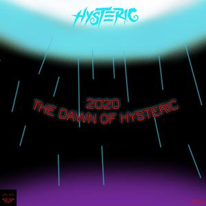 2020 The Dawn of Hysteric