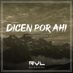 Dicen Por Ahi (Acústica)