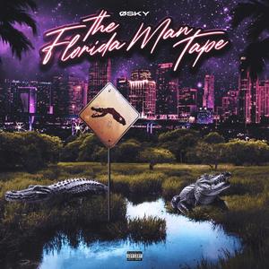 The Florida Man Tape (Explicit)