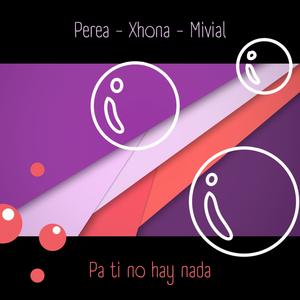 Pa ti no hay nada