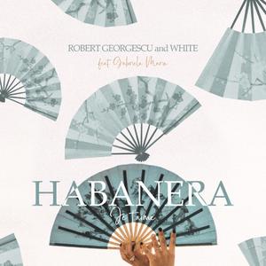 Habanera (Je t'aime) (feat. Gabriela Marin)