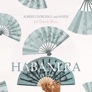 Habanera(Je t'aime)(feat. Gabriela Marin)