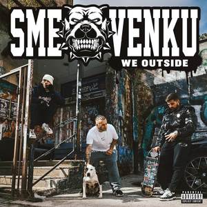 SME VENKU (WE OUTSIDE) [Explicit]