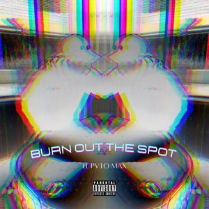 Burn Out The Spot (feat. Ander Draw) (Explicit)