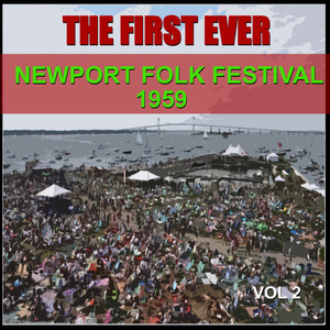 The First Ever Newport Folk Festival - 1959, Vol. 2