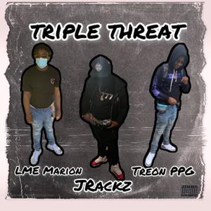 Triple Threat (feat. Treon PPG & Jrackz) (Explicit)